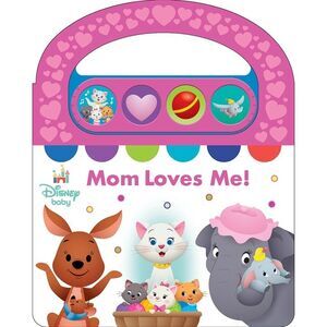 Disney Baby: Mom Loves Me! Sound Book [With Battery] -- Pi Kids